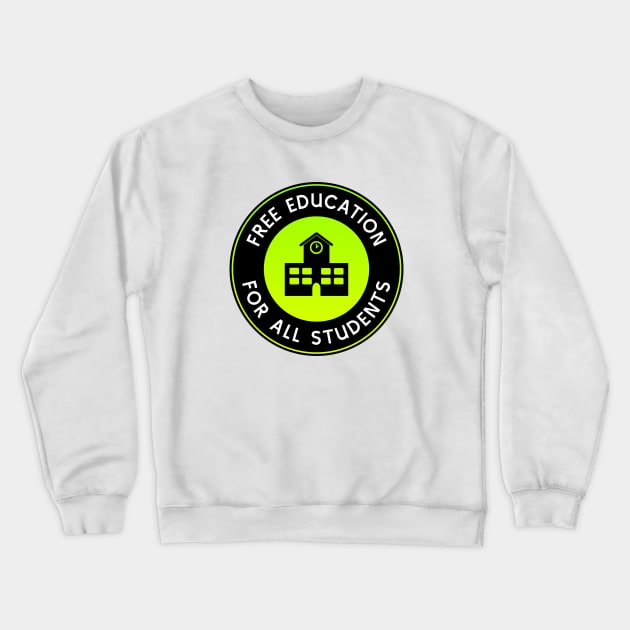 Free Education For All Students - Free College Crewneck Sweatshirt by Football from the Left